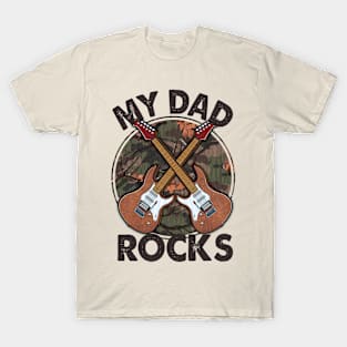 My dad rocks; father; dad; father's day; dad's birthday; dad rocks; best dad; guitarist; musician dad; camo; military dad; army dad; guitar; band; gift for dad; camouflage; rock n roll; T-Shirt